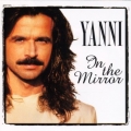 Yanni - In The Mirror Yanni - In The Mirror